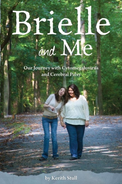Brielle and Me - Our Journey with Cytomegalovirus and Cerebral Palsy