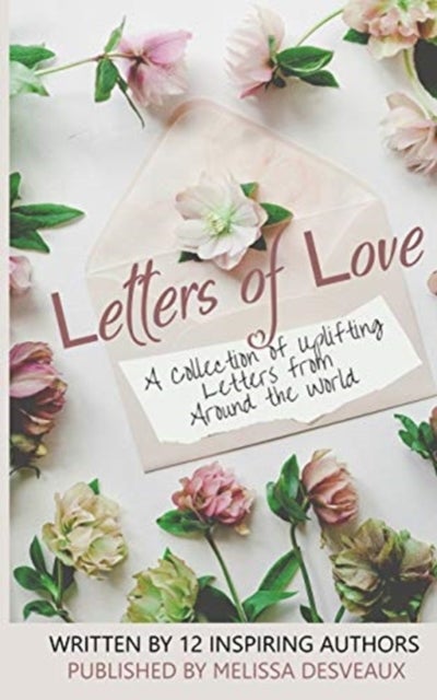 Letters of Love - A collection of uplifting letters from around the world.