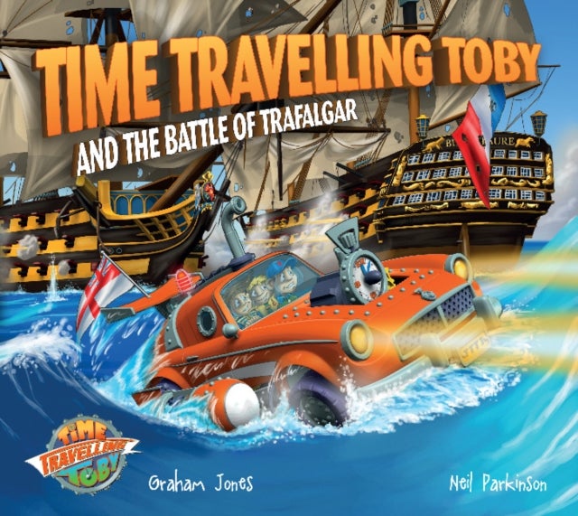 Bilde av Time Travelling Toby And The Battle Of Trafalgar Av Graham Jones
