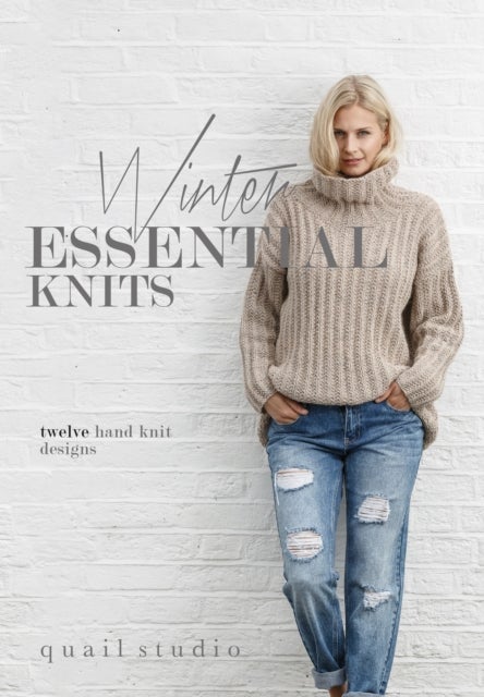 Winter Essential Knits - 12 Hand Knit Designs