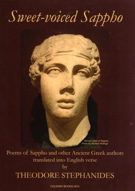 Sweet-Voiced Sappho - Some of the Extant Poems of Sappho of Lesbos and Other Ancient Greek Poems
