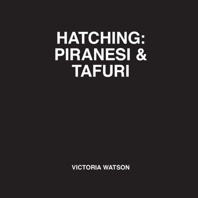 Hatching - Piranesi & Tafuri