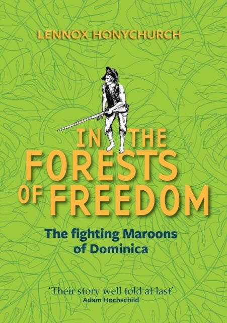 In the Forests of Freedom - The Fighting Maroons of Dominica