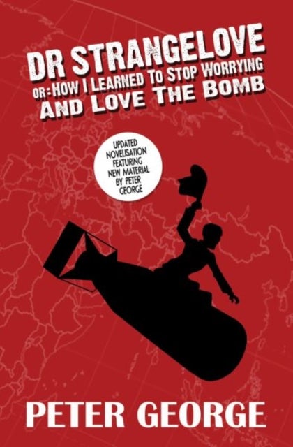 Bilde av Dr Strangelove Or - How I Learned To Stop Worrying And Love The Bomb Av Peter George