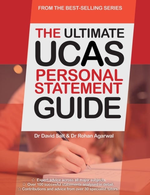 The Ultimate UCAs Personal Statement Guide - All Major Subjects, Expert Advice, 100 Successful Statements, Every Statement Analysed
