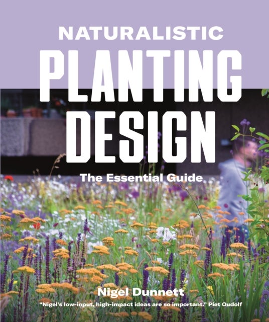Bilde av Naturalistic Planting Design Av N. Dunnett