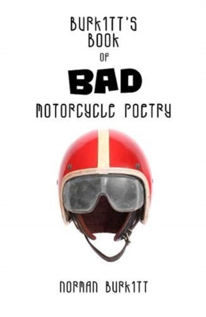 Bilde av Burkitt&#039;s Book Of Bad Motorcycle Poetry Av Norman Burkitt
