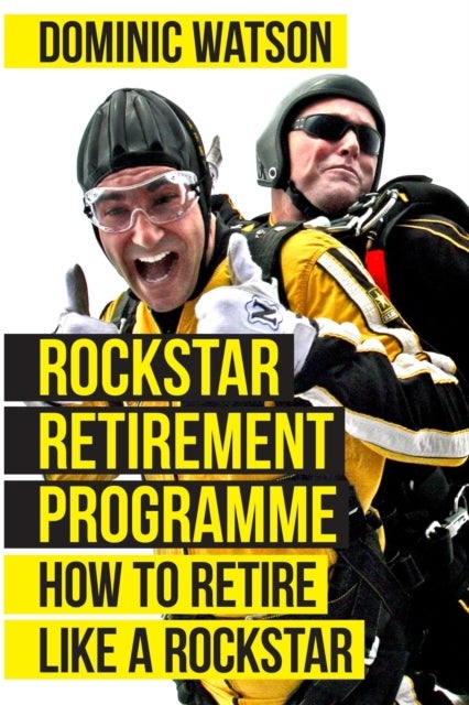 The Rockstar Retirement Programme - How To Retire Like A Rockstar