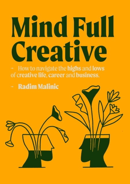 Mindful Creative - How to understand and deal with the highs and lows of creative life, career and business