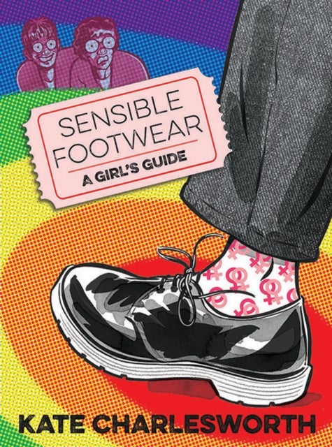 Sensible Footwear: A Girl's Guide - A graphic guide to lesbian and queer history 1950-2020