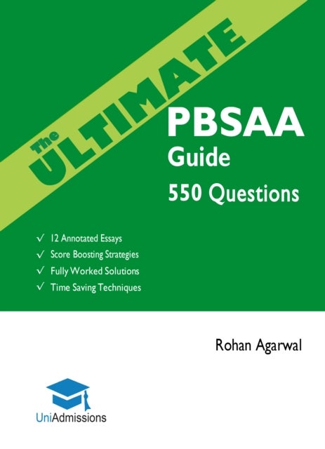 The Ultimate PBSAA Guide - Fully Worked Solutions, Time Saving Techniques, Score Boosting Strategies, 12 Annotated Essays, 2019