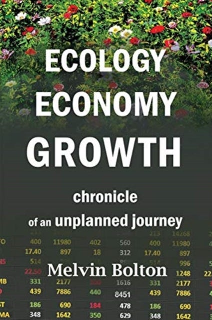 Ecology, Economy, Growth - Chronicle of an Unplanned Journey