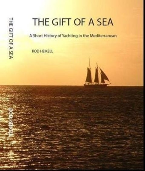 The Gift of a Sea - A short history of yachting in the Mediterranean