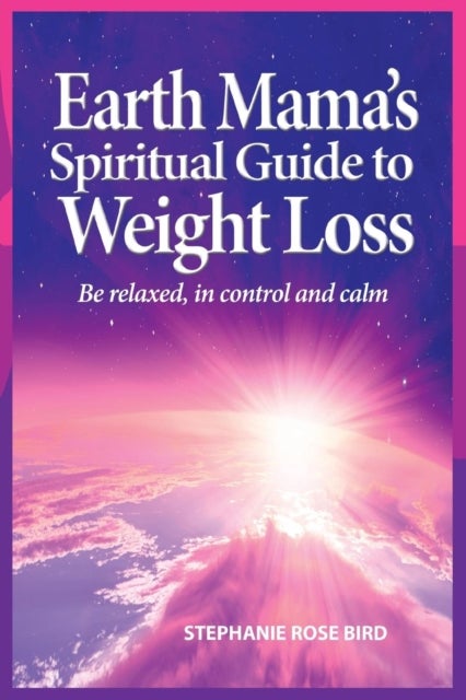 Bilde av Earth Mama&#039;s Spiritual Guide To Weight-loss Av Stephanie Rose Bird