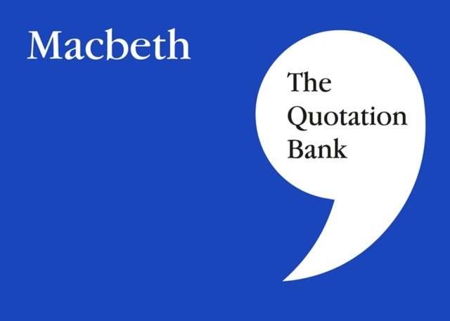 The Quotation Bank - Macbeth GCSE Revision and Study Guide for English Literature 9-1