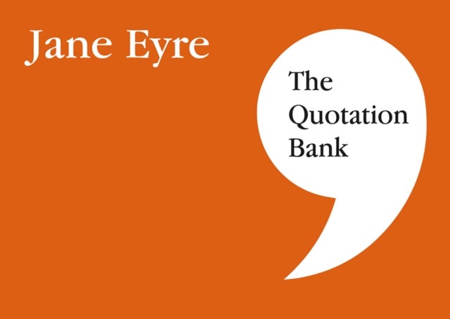 The Quotation Bank - Jane Eyre GCSE Revision and Study Guide for English Literature 9-1