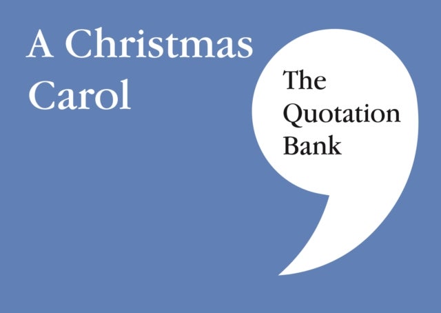 The Quotation Bank - A Christmas Carol GCSE Revision and Study Guide for English Literature 9-1