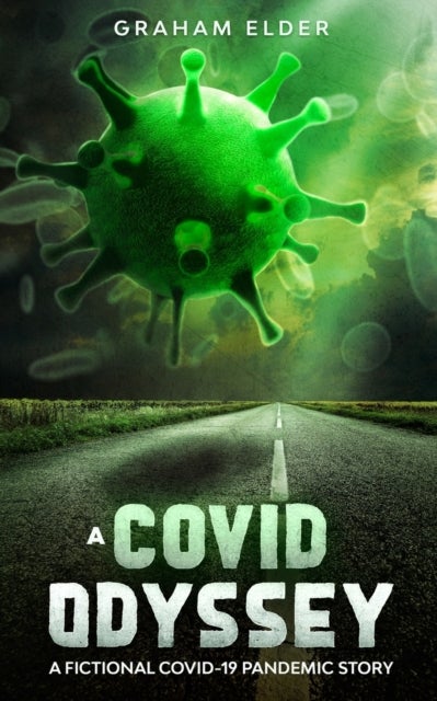 A Covid Odyssey - A fictional COVID-19 pandemic story