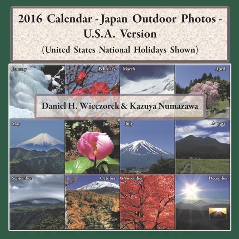 2016 Calendar - Japan Outdoor Photos - U.S.A. Version