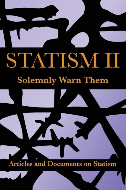 Statism II - Solemnly Warn Them
