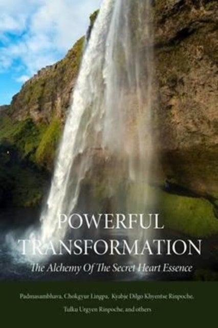 Powerful Transformation - The Alchemy of The Secret Heart Essence