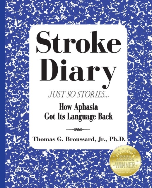 Stroke Diary, Just So Stories - How Aphasia Got Its Language Back