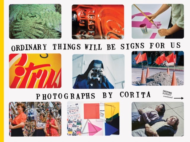 Bilde av Corita Kent: Ordinary Things Will Be Signs For Us