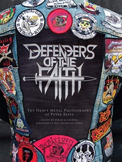 Defenders of the Faith - The Heavy Metal Photography of Peter Beste