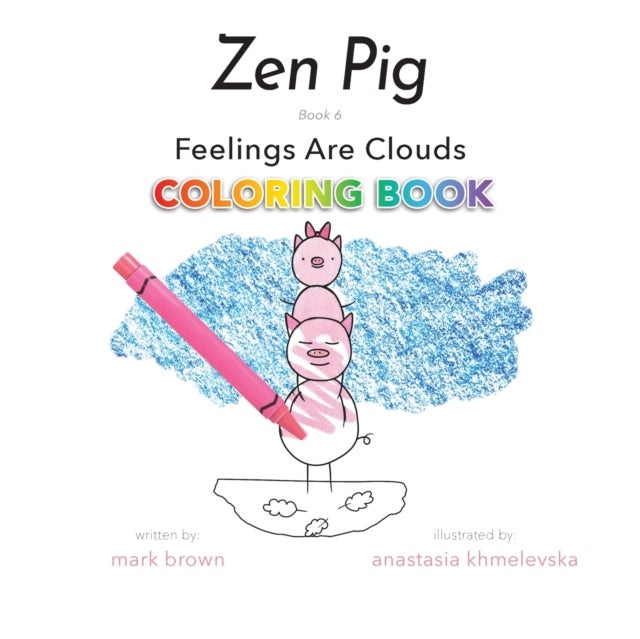 Zen Pig - Feelings Are Clouds Coloring Book