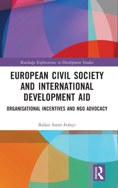 European Civil Society and International Development Aid - Organisational Incentives and NGO Advocacy