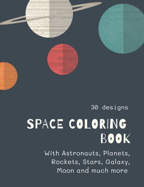Space Coloring Book - Space Coloring Book for Kids: Fantastic Outer Space Coloring with Planets, Aliens, Rockets, Astronau