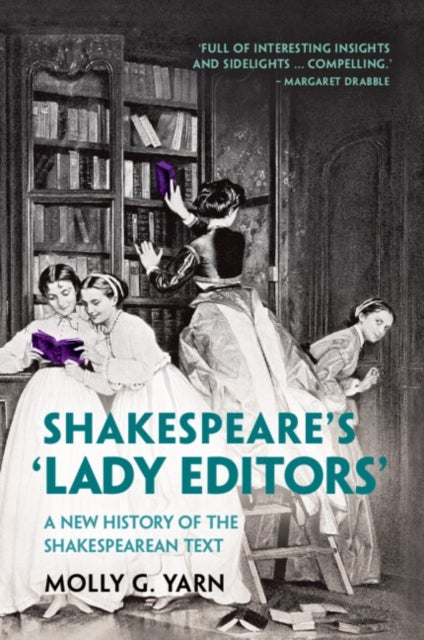 Shakespeare's ¿Lady Editors' - A New History of the Shakespearean Text