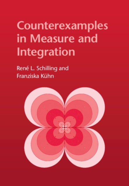 Bilde av Counterexamples In Measure And Integration Av Rene L. (technische Universitat Dresden) Schilling, Franziska (technische Universitat Dresden) Kuhn