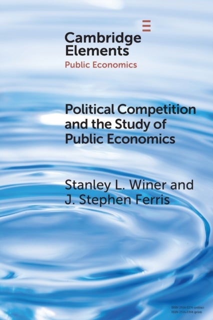 Bilde av Political Competition And The Study Of Public Economics Av Stanley L. Winer, J. Stephen (carleton University Ottawa) Ferris