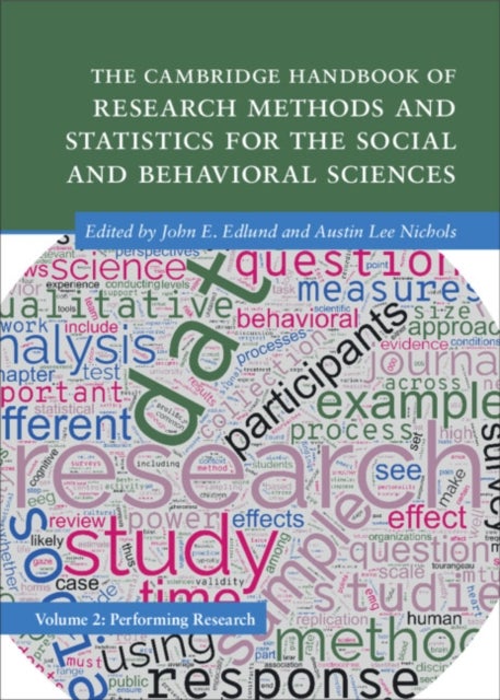 The Cambridge Handbook of Research Methods and Statistics for the Social and Behavioral Sciences: Vo - Volume 2: Performing Research