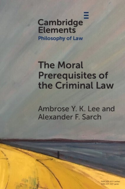 Bilde av The Moral Prerequisites Of The Criminal Law Av Ambrose Y. K. (university Of Surrey) Lee, Alexander F. (university Of Surrey) Sarch