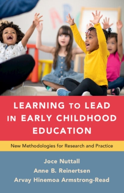 Learning to Lead in Early Childhood Education - New Methodologies for Research and Practice