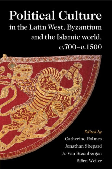 Bilde av Political Culture In The Latin West, Byzantium And The Islamic World, C.700¿c.1500