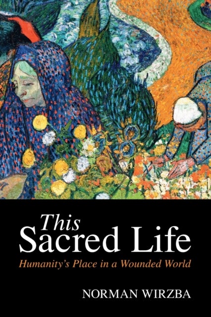 This Sacred Life - Humanity's Place in a Wounded World