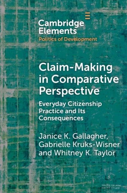 Claim-Making in Comparative Perspective - Everyday Citizenship Practice and Its Consequences