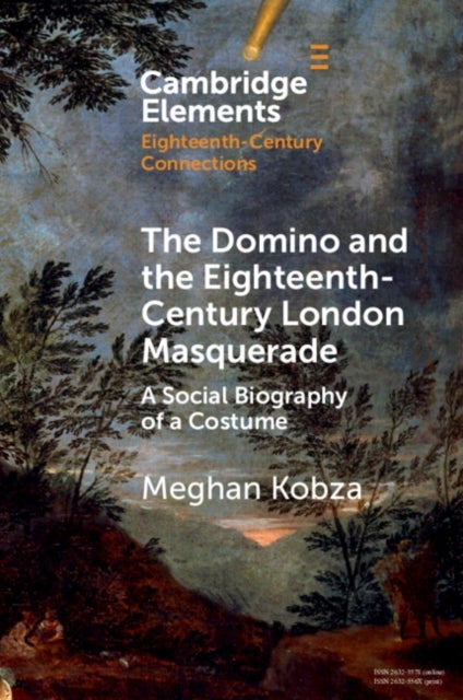 Bilde av The Domino And The Eighteenth-century London Masquerade Av Meghan (newcastle University) Kobza
