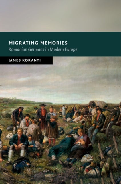 Migrating Memories - Romanian Germans in Modern Europe