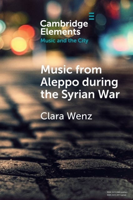 Bilde av Music From Aleppo During The Syrian War Av Clara (julius-maximilians-universitat Wurzburg Germany) Wenz