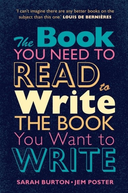 Bilde av The Book You Need To Read To Write The Book You Want To Write Av Sarah Burton, Jem Poster
