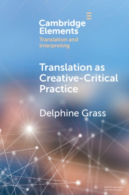 Translation as Creative¿Critical Practice