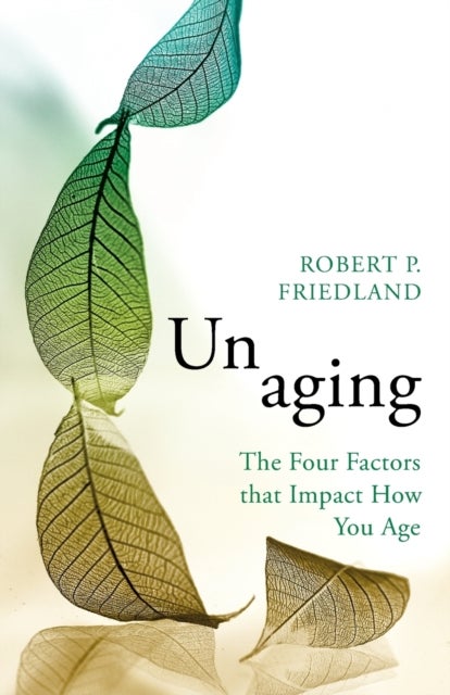 Unaging - The Four Factors that Impact How You Age