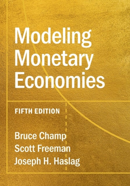 Bilde av Modeling Monetary Economies Av Bruce Champ, Scott Freeman, Joseph H. (university Of Missouri Columbia) Haslag