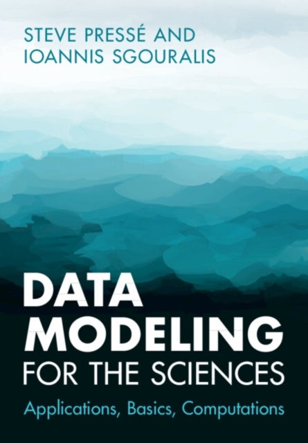 Data Modeling for the Sciences - Applications, Basics, Computations