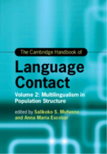 The Cambridge Handbook of Language Contact - Volume 2: Multilingualism in Population Structure