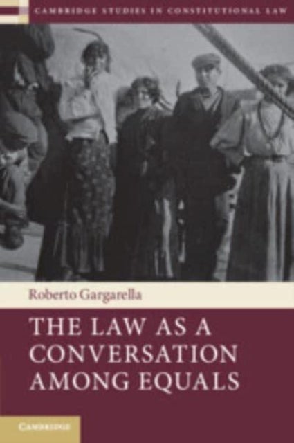 Bilde av The Law As A Conversation Among Equals Av Roberto (universidad De Buenos Aires Argentina) Gargarella